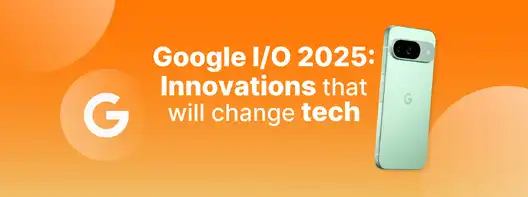 Afbeelding over Google I/O 2025: de nieuwe dingen die de technologie zullen veranderen